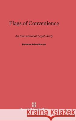 Flags of Convenience Boleslaw Adam Boczek 9780674188389 Harvard University Press