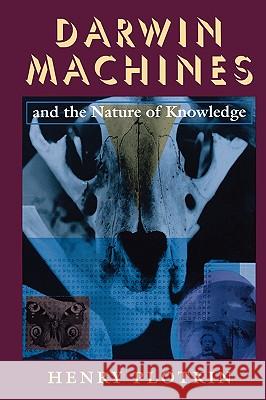 Darwin Machines and the Nature of Knowledge Plotkin, Henry C. 9780674192812 Harvard University Press