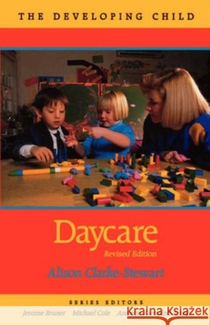 Daycare: Revised Edition Clarke-Stewart, Alison 9780674194069