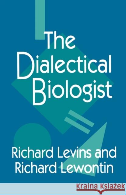 The Dialectical Biologist Richard Levins Richard C. Lewontin 9780674202832 Harvard University Press
