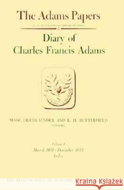 Diary of Charles Francis Adams Adams, Charles Francis 9780674204010