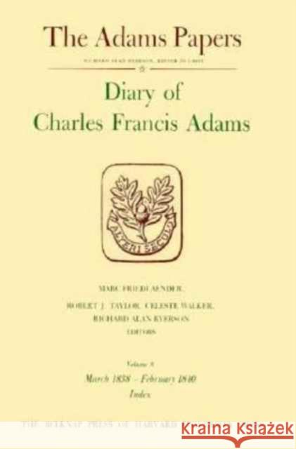 Diary of Charles Francis Adams Adams, Charles Francis 9780674204034 Belknap Press