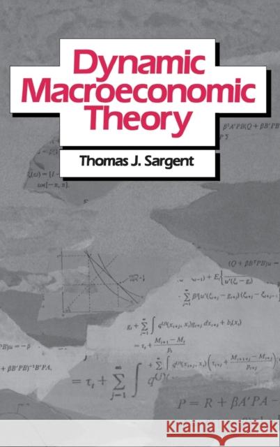 Dynamic Macroeconomic Theory Thomas J. Sargent 9780674218772 Harvard University Press
