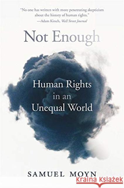 Not Enough: Human Rights in an Unequal World Moyn, Samuel 9780674241398 Belknap Press: An Imprint of Harvard Universi