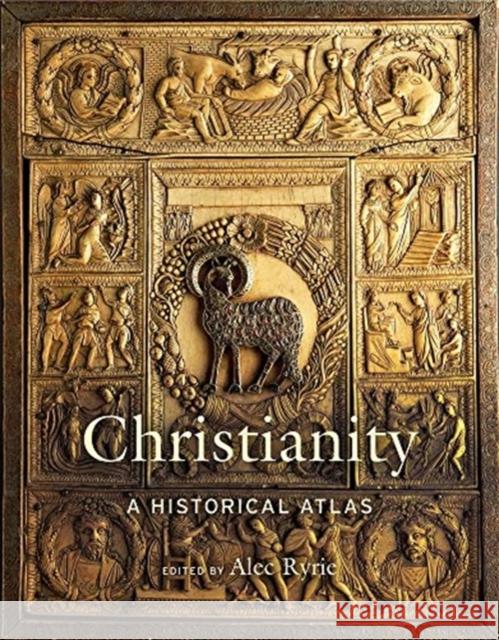 Christianity: A Historical Atlas Ryrie, Alec 9780674242357
