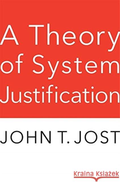 A Theory of System Justification John Jost 9780674244658 Harvard University Press