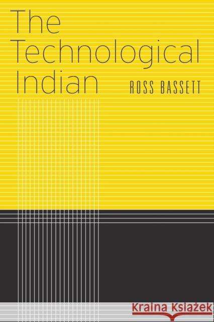 The Technological Indian Ross Bassett 9780674245976 Harvard University Press