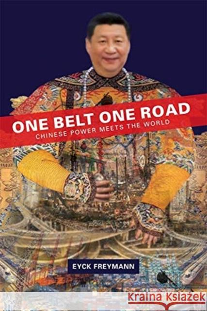 One Belt One Road: Chinese Power Meets the World Eyck Freymann 9780674247963 Harvard University Press