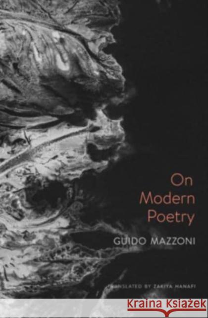 On Modern Poetry Guido Mazzoni Zakiya Hanafi 9780674249035