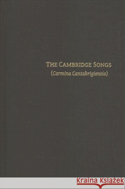 The Cambridge Songs (Carmina Cantabrigiensia) Jan M. Ziolkowski Jan M. Ziolkowski 9780674258464 Harvard University Press