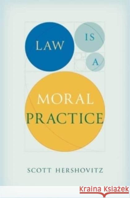 Law Is a Moral Practice Scott Hershovitz 9780674258556 Harvard University Press