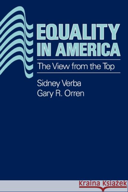 Equality in America: A View from the Top Verba, Sidney 9780674259614 Harvard University Press