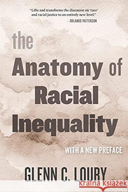 The Anatomy of Racial Inequality: With a New Preface Glenn C. Loury 9780674260467 Harvard University Press