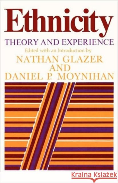 Ethnicity: Theory and Experience Glazer, Nathan 9780674268562 Harvard University Press