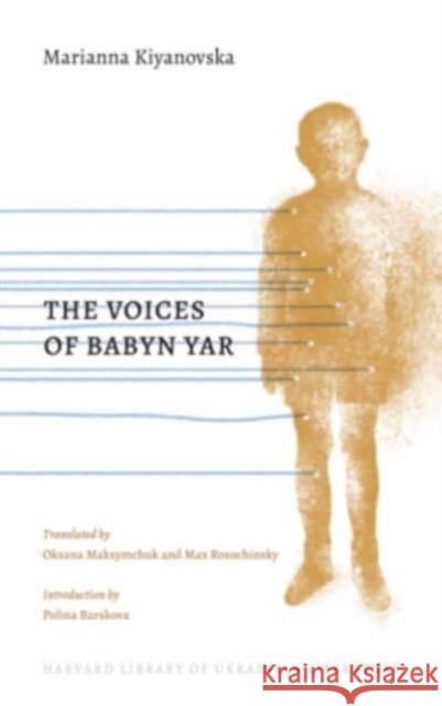 The Voices of Babyn Yar Marianna Kiyankovska Oksana Maksymchuk Oksana Maksymchuk 9780674268760 Harvard Ukrainian Research Institute