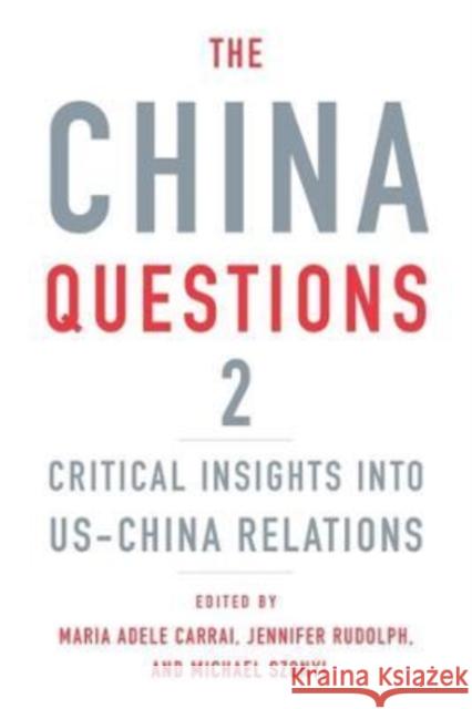 The China Questions 2: Critical Insights into US-China Relations  9780674270336 Harvard University Press