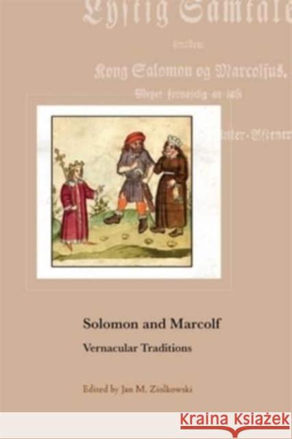 Solomon and Marcolf: Vernacular Traditions Jan M. Ziolkowski Edward Sanger Michael B. Sullivan 9780674271876 Harvard University Press