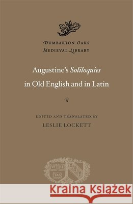 Augustine’s Soliloquies in Old English and in Latin  9780674278417 Harvard University Press