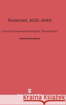 Somerset, 1625-1640 Thomas Garden Barnes 9780674280649 Harvard University Press