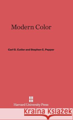 Modern Color Carl G Cutler, Stephen C Pepper 9780674280809 Harvard University Press