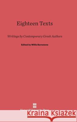 Eighteen Texts Willis Barnstone 9780674280908 Harvard University Press