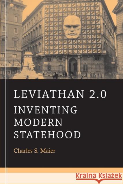 Leviathan 2.0: Inventing Modern Statehood Maier, Charles S. 9780674281325 Belknap Press