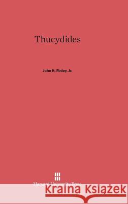 Thucydides John H., Jr. Finley Jr. John H. Finley 9780674282742