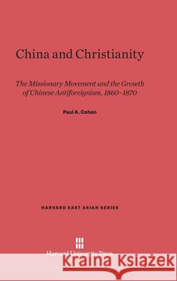 China and Christianity Paul A. Cohen 9780674283626