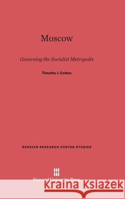 Moscow Timothy J. Colton 9780674283718