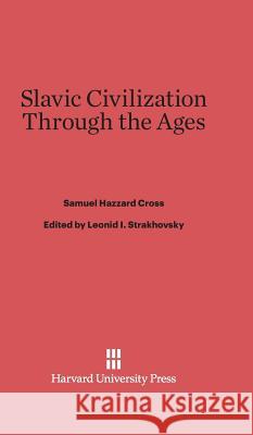 Slavic Civilization Through the Ages Samuel H Cross 9780674283770