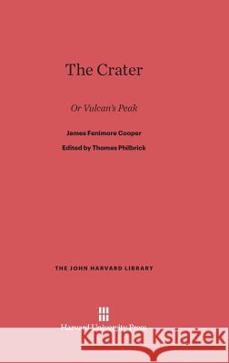 The Crater James Fenimore Cooper Thomas Philbrick 9780674283879