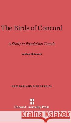 The Birds of Concord Ludlow Griscom 9780674284074