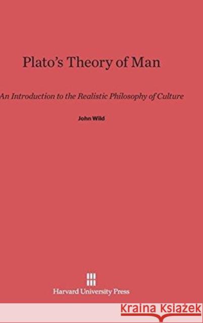 Plato's Theory of Man John Wild 9780674288249