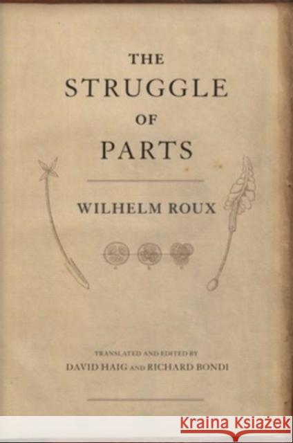 The Struggle of Parts Wilhelm Roux 9780674290648 Harvard University Press