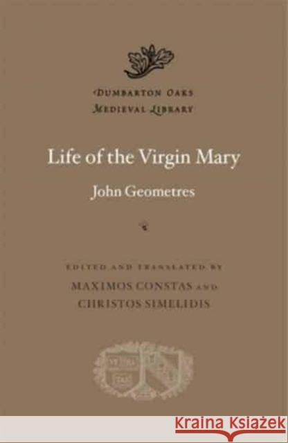 Life of the Virgin Mary John Geometres 9780674290808 Harvard University Press