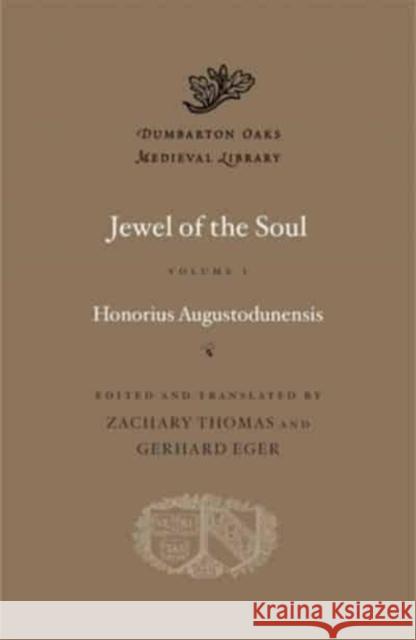 Jewel of the Soul Augustodunensis, Honorius 9780674290815