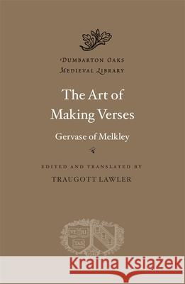 The Art of Making Verses Gervase of Melkley 9780674290969 Harvard University Press