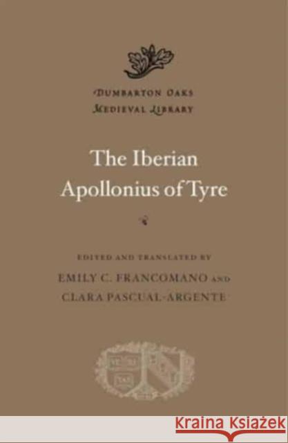 The Iberian Apollonius of Tyre  9780674291034 Harvard University Press