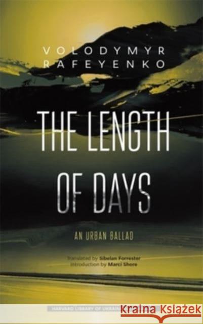 The Length of Days: An Urban Ballad Rafeyenko, Volodymyr 9780674291201 Harvard University Press