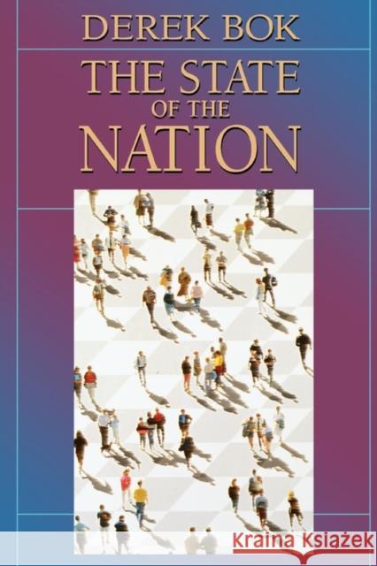 The State of the Nation: Government and the Quest for a Better Society Bok, Derek Curtis 9780674292116 Harvard University Press