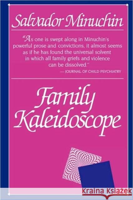 Family Kaleidoscope Salvador Minuchin 9780674292314 Harvard University Press