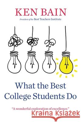 What the Best College Students Do Ken Bain 9780674293847 Harvard University Press