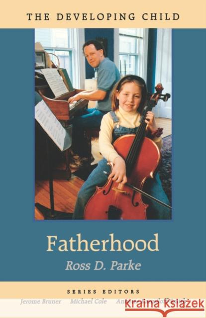 Fatherhood Ross D. Parke 9780674295186 Harvard University Press