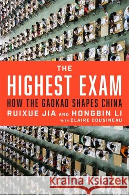 The Highest Exam: How the Gaokao Shapes China Claire Cousineau 9780674295391 Belknap Press
