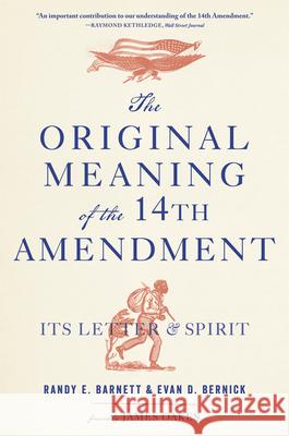 The Original Meaning of the Fourteenth Amendment: Its Letter and Spirit  9780674295537 Harvard University Press