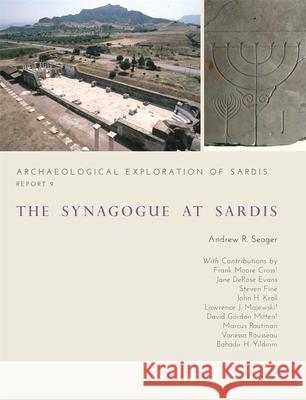 The Synagogue at Sardis Andrew R. Seager 9780674296152 Archeological Exploration of Sardis