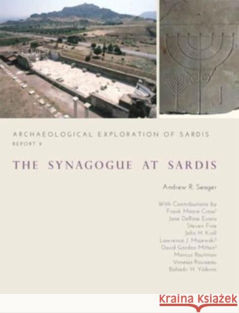 The Synagogue at Sardis Andrew R. Seager 9780674296152 Archeological Exploration of Sardis