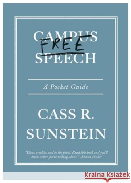 Campus Free Speech: A Pocket Guide Cass R. Sunstein 9780674298781 Harvard University Press