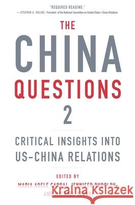 The China Questions 2: Critical Insights Into Us-China Relations Maria Adele Carrai Jennifer Rudolph Michael Szonyi 9780674299344 Harvard University Press