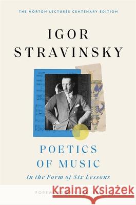 Poetics of Music in the Form of Six Lessons Igor Stravinsky 9780674302433
